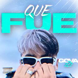Que Fue?