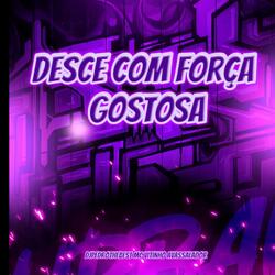 Desce Com Força Gostosa