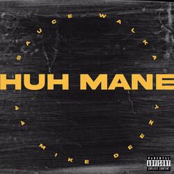 Huh Mane