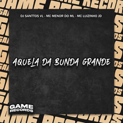 Aquela da Bunda Grande