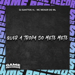 Quer a Tropa do Mete Mete