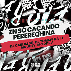 Zn Só Caçando Perereqhina