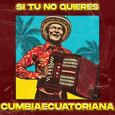 Si Tu No Quieres, Cumbia Ecuatoriana