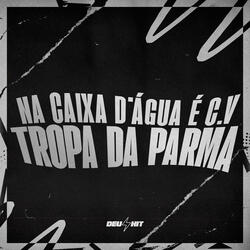 Na Caixa D'água É C.V - Tropa da Parma