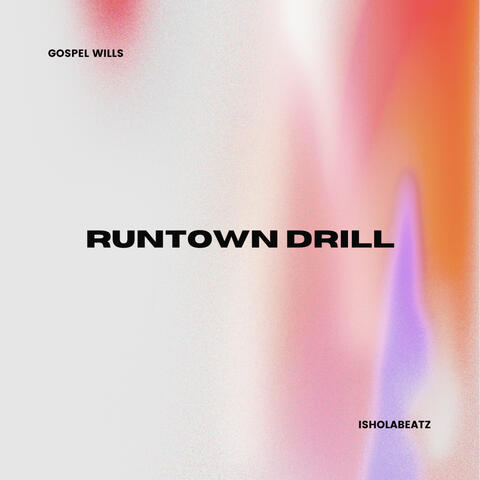 Runtown Drill
