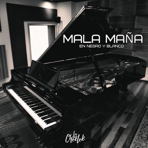 Mala Maña (En Negro y Blanco)