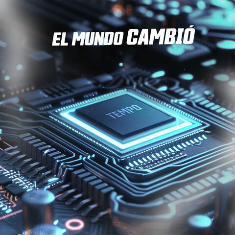 El Mundo Cambió
