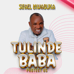 Tulinde Baba (Protect Us)