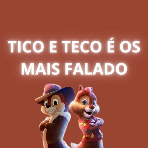 Tico e Teco É os Mais Falado