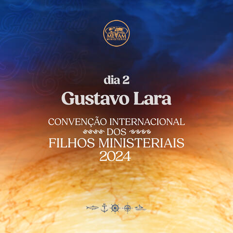 Gustavo Lara na Convenção Internacional dos Filhos Ministeriais 2024 (Dia 2)