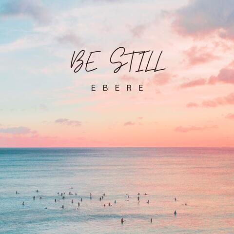 Be Still