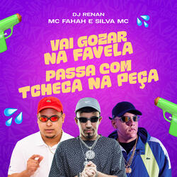 Vai Gozar na Favela - Passa Com Tcheca na Peça