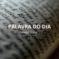 Palavra do Dia (Fundo Suave)