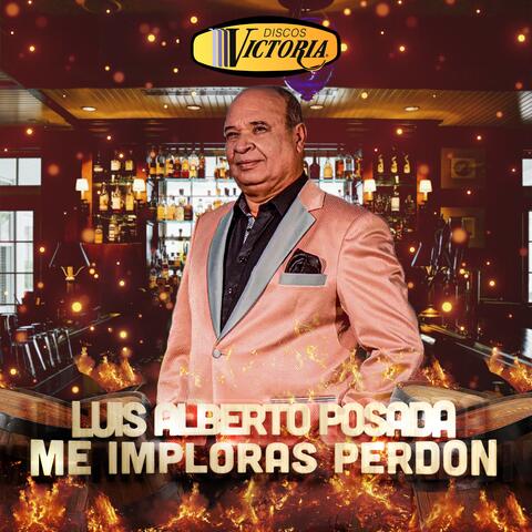 Me Imploras Perdón