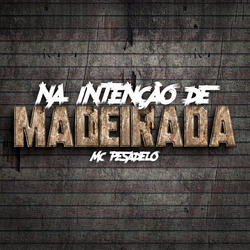 Na Intenção de Madeirada