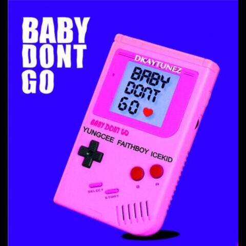 Baby Dont Go