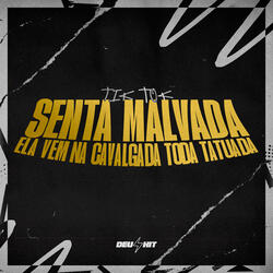 Senta Malvada X Ela Vem na Cavalgada Toda Tatuada