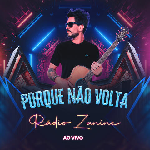 Por Que Nao Volta - Radio Zanine