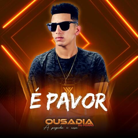 É Pavor - Ousadia do Forró