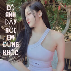 Cô Anh Đây Rôi Em Đund Khoc