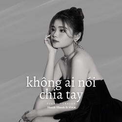 Không Ai Nói Chia Tay