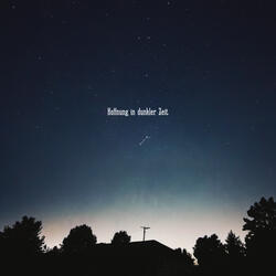 Hoffnung in dunkler Zeit