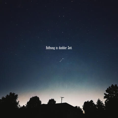 Hoffnung in dunkler Zeit