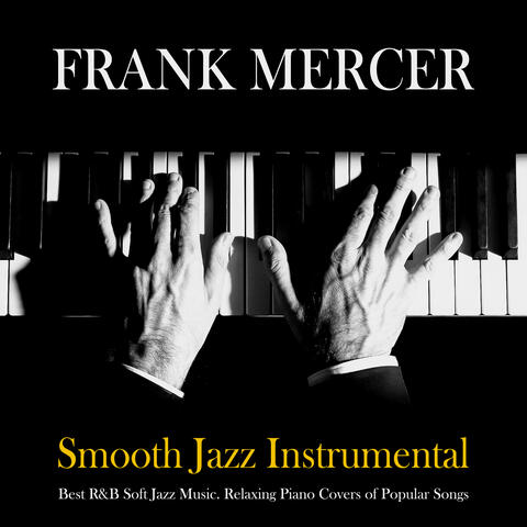 Smooth Jazz Instrumental: Best R&B Soft Jazz Music. Relaxing Piano Covers of Popular Songs