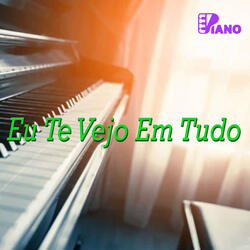 Eu Te Vejo em Tudo | Piano