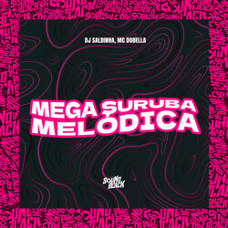 Mega Suruba Melódica