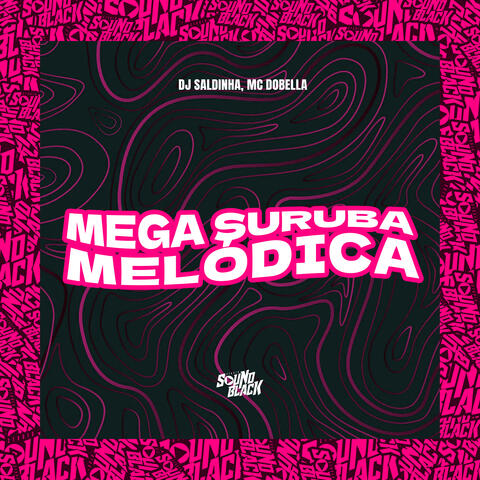 Mega Suruba Melódica