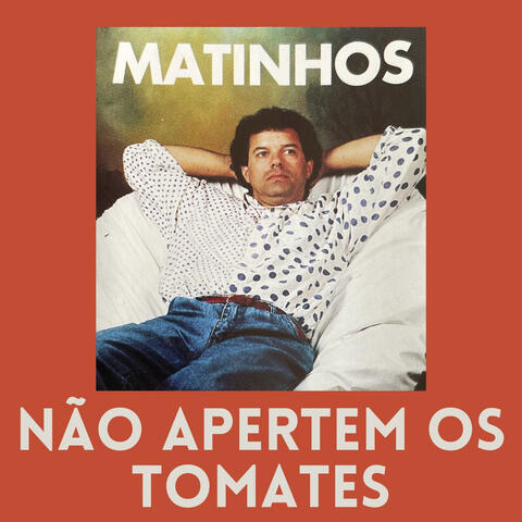 Não Apertem os Tomates
