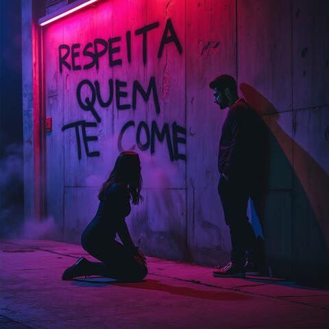 Respeita Quem Te Come