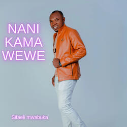 Nani Kama Wewe