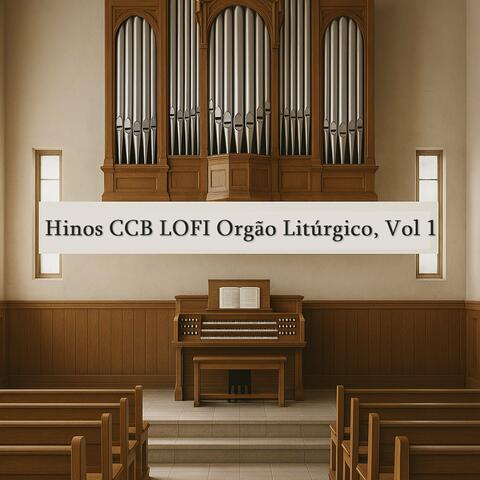 Hinos Ccb Lofi Orgão Litúrgico, Vol 1