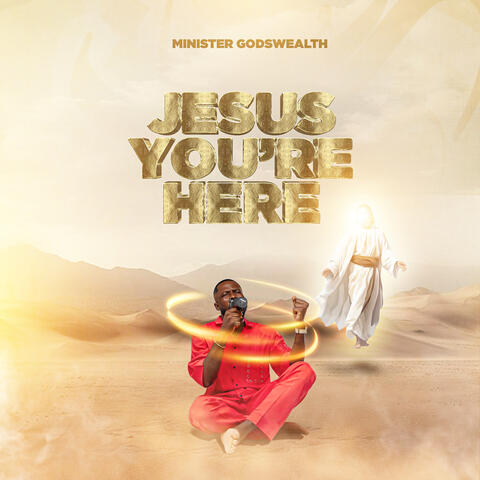 Jesus You’re Here