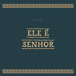 Ele É Senhor