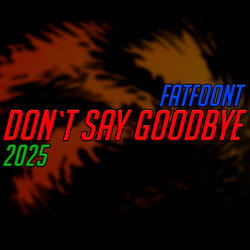 Don`t Say Goodbye
