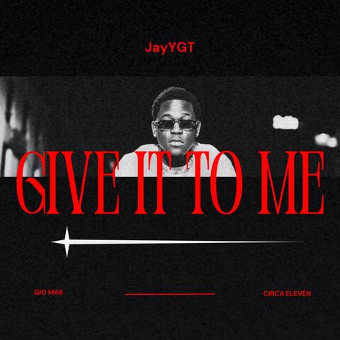 Give It to Me