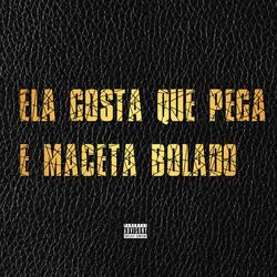 Ela Gosta Que Pega e Maceta Bolado