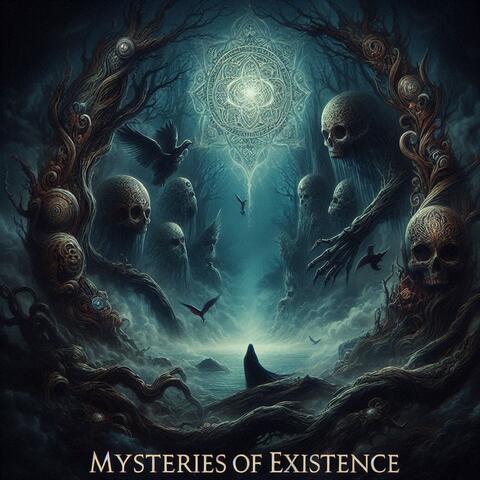 Mysteries of Existence