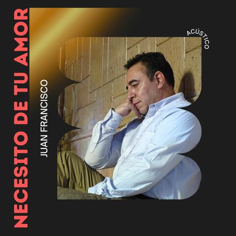 Necesito de Tu Amor