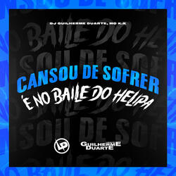 Cansou De Sofrer - É No Baile Do Helipa