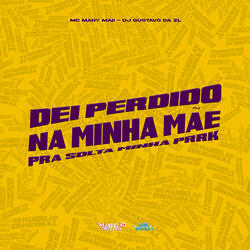 Dei Perdido na Minha Mãe Pra Solta Minha Prrk