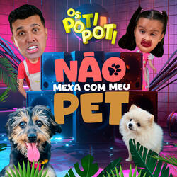Não Mexa Com Meu Pet