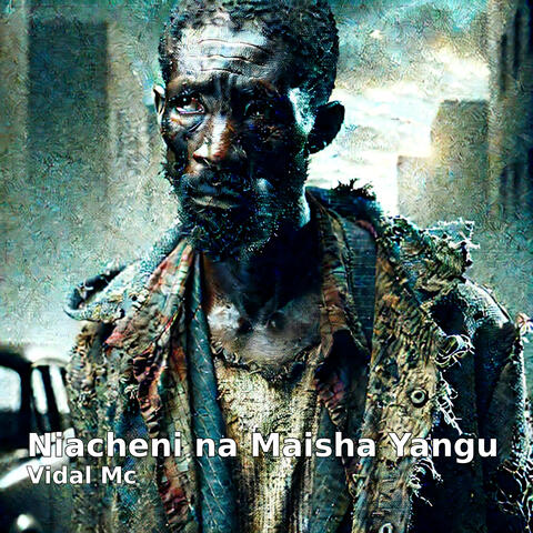 Niacheni Na Maisha Yangu