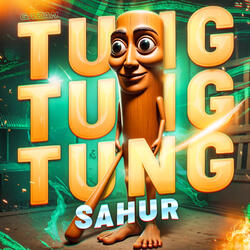 TUNG TUNG TUNG SAHUR