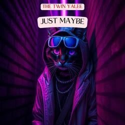 Just Maybe