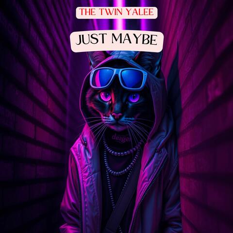 Just Maybe
