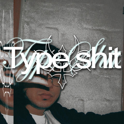 Type Shit
